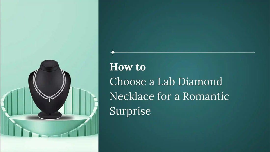 How to Choose a Lab Diamond Necklace for a Romantic Surprise | Jama Jewels