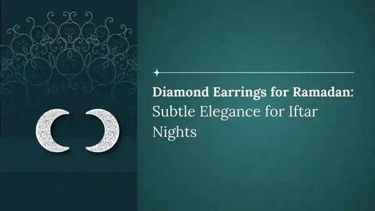 Diamond Earrings for Ramadan: Subtle Elegance for Iftar Nights