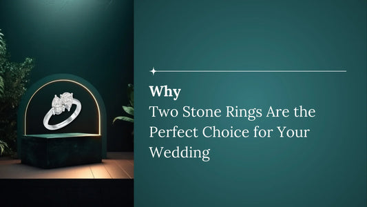 Why Two Stone Rings Are the Perfect Choice for Your Wedding