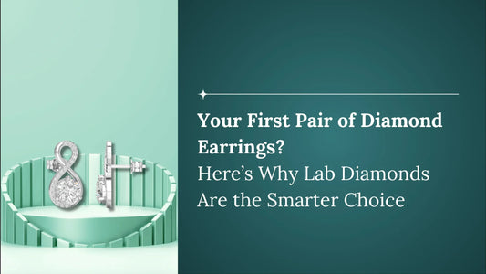 Your First Pair of Diamond Earrings? Here’s Why Lab Diamonds Are the Smarter Choice